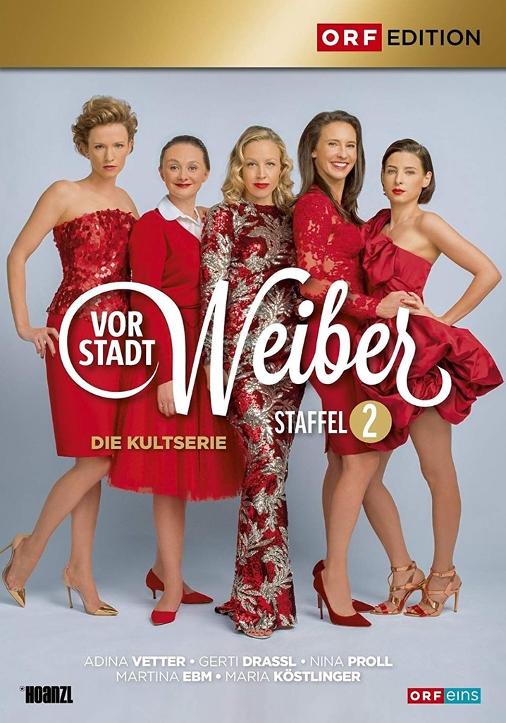 Vorstadtweiber Staffel 2 Jetzt Stream Anschauen